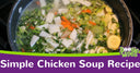 Not Feeling Well? Try this Chicken Soup Recipe