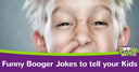 Funny Booger Jokes for Kids